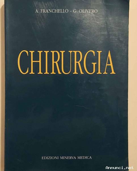 Chirurgia di Alessandro Franchello e Giorgio Olivero Edizioni Minerva Medica, Torino 1996