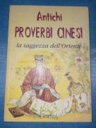 Antichi proverbi cinesi.La saggezza dell'Oriente di Maria A.D'Amato e Davide Sala 1°Ed.Demetra,1997