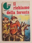 Il richiamo della foresta edizione integrale di Jack London Ed.Malipiero, 1973