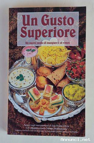 Un Gusto Superiore.Un nuovo modo di mangiare e di vivere Ed.The Bhaktivedanta Bok Trust, 2008