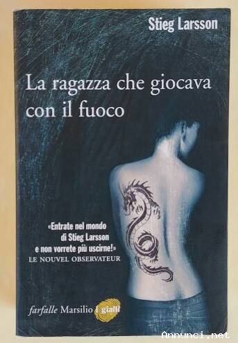 La ragazza che giocava con il fuoco di Stieg Larsson Editore: Marsilio 2008 come nuovo