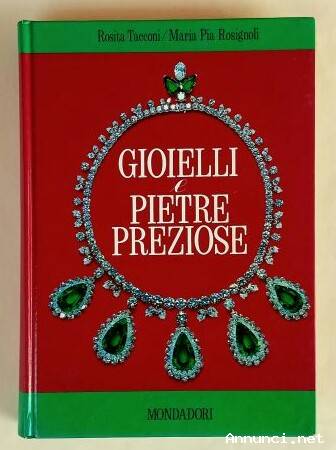 Gioielli e pietre preziose di Rosita Tacconi e Maria Pia Rosignoli; Ed.Mondadori, 1968