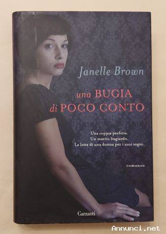 Una bugia di poco conto di Janelle Brown 1°Ed.Garzanti, ottobre 2010 come nuovo