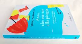 Anna che sorride alla pioggia di Guido Marangoni 1°Ed.Sperling & Kupfer, settembre 2017