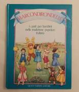 Marcondirondello.I canti per bambini nella tradizione popolare italiana 3°Ed.Giunti~Nardini, 1985 Marcondirondello.I canti per bambini nella tradizione popolare italiana 3°Ed.Giunti~Nardini, 1985