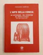 L'arte della concia ad Arzignano-Nel Vicentino nel Veneto e in Italia dalle origini ai giorni nostri L'arte della concia ad Arzignano-Nel Vicentino nel Veneto e in Italia dalle origini ai giorni nostri