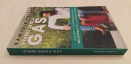 Vivere senza gas.Taglia bollette ed emissioni in una casa 100% di Samuele Trento Ed.2023 Vivere senza gas.Taglia bollette ed emissioni in una casa 100% di Samuele Trento Ed.2023