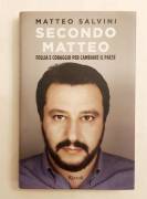 Secondo Matteo.Follia e coraggio per cambiare il paese di Matteo Salvini  Ed.Rizzoli, marzo 2018