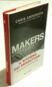Makers. Il  Il ritorno dei produttori di Chris Anderson 1°Ed: Rizzoli Etas, gennaio 2013, nuovo