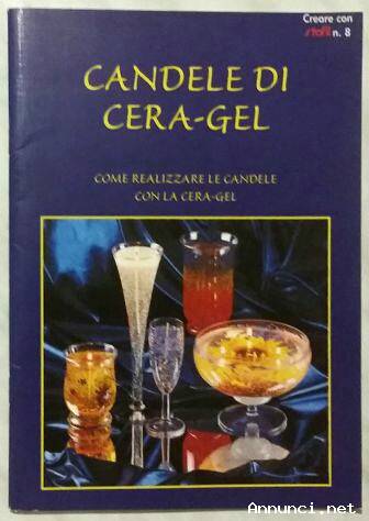 Candele di cera-gel di Lorena Vanzetta Ed.Demetra, 2006 nuovo