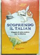 Scoprendo il Talian.Viaggio di sola andata per la Mèrica di Giorgia Miazzo 2°Ed.Artistica, 2015 nuov