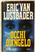 Occhi d’angelo di Eric Van Lustbader Editore: Rizzoli 1992 come nuovo 