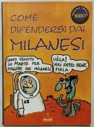 Come difendersi dai milanesi di Elena Pigozzi Editore: Giunti su licenza di Demetra, 2002 nuovo