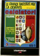 LE GRANDI RACCOLTE PER LA GIOVENTÙ CALCIATORI 1970 / 71 ED.PANINI E GAZZETTA DELLO SPORT NUOVO