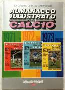 La cronistoria dei campionati.Almanacco illustrato del calcio 1971+1972+1973"Ed.Gazzetta dello 