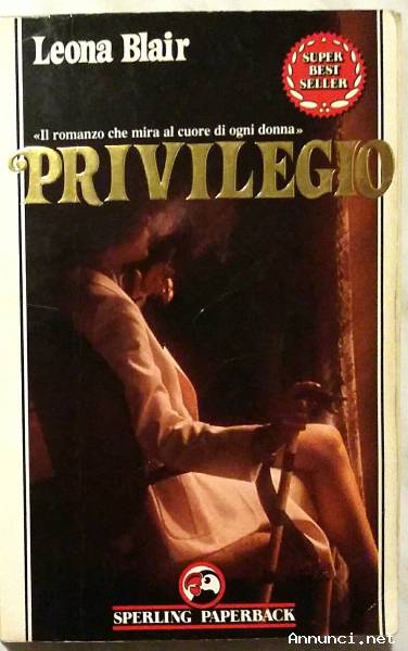 Privilegio di Leona Blair 1°Edizione: Sperling paperback, Milano, 1989 ottimo
