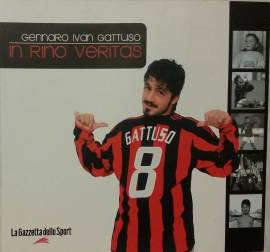 In Rino veritas di Gennaro Ivan Gattuso Ed.Gazzetta dello Sport, 2004 come nuovo