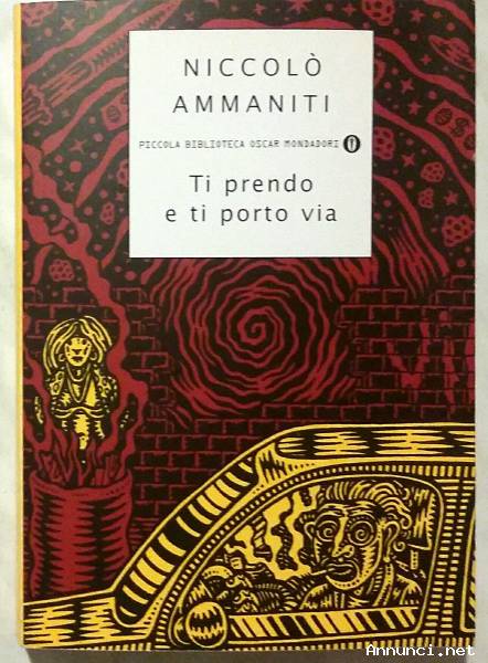 Ti prendo e ti porto di Niccolò Ammaniti 1°Ed.Mondadori, 2000 nuovo