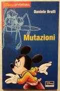 Mutazioni di Daniele Brolli Editore: Disney Libri, febbraio 2001 come nuovo 