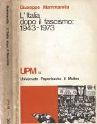 L'ITALIA DOPO IL FASCISMO 1943-1973 