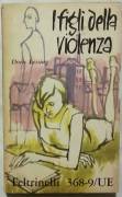 I figli della violenza di Doris Lessing 1°Ed.Feltrinelli, giugno 1962 ottimo 