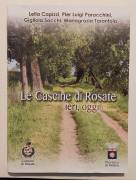 Le Cascine di Rosate ieri, oggi e..di vari autori Ed.Il nuovo eco di Rosate, 2014 come nuovo