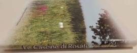Le Cascine di Rosate ieri, oggi e..di vari autori Ed.Il nuovo eco di Rosate, 2014 come nuovo