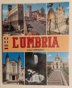 L’UMBRIA.LE MERAVIGLIE DELL’UMBRIA CON 120 TAVOLE A COLORI  LORETTA SANTINI ED.FOTORAPIDACOLOR,1972