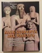 Alla scoperta del passato.Appassionanti risposte agli innumerevoli enigmi 1°Ed.Reader’s Digest, 1988