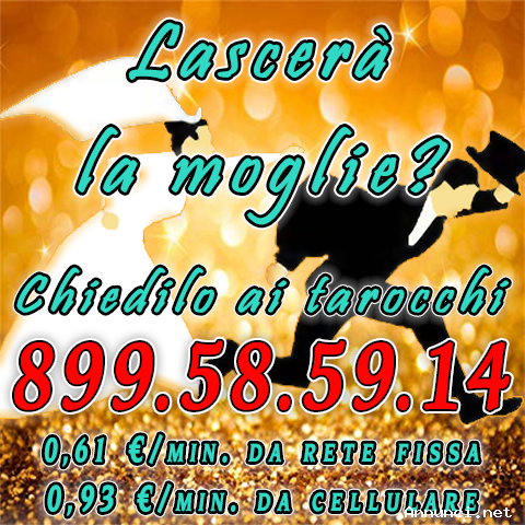 Chiamaci per sapere se lascerà la moglie