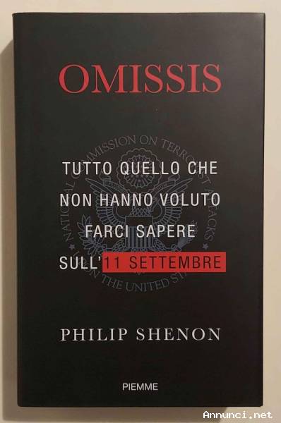 OMISSIS.Tutto quello che non hanno voluto farci sapere sull'11 Settembre Philip Shenon 1°Ed.Piemme,