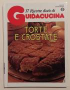 Guida cucina. 37 ricette d'oro di Torte e Crostate 1°Ed.Arnoldo Mondadori, marzo 1986