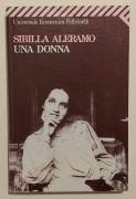 Una donna di Sibilla Aleramo Ed.Feltrinelli, aprile 2000 perfetto