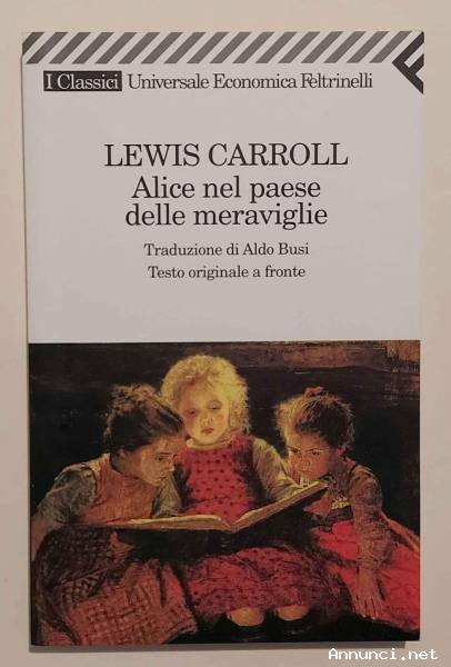 Alice nel paese delle meraviglie di Lewis Carol 6°Ed.Feltrinelli, ottobre 2004
