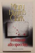 Testimone allo specchio di Mary Higgins Clark Ed.Sperling & Kupfer, 1998 come nuovo 