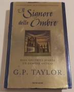 Il Signore delle Ombre di G.P.Taylor 1°Ed.Mondadori, maggio 2004 perfetto 