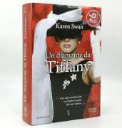 Un diamante da Tiffany di Karen Swan 1°Ed: Newton Compton, dicembre 2011