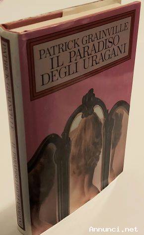 Il paradiso degli uragani di Patrick Grainville Ed.CDE licenza Longanesi&C.1988