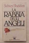 La rabbia degli angeli di Sidney Sheldon Ed: Rizzoli, aprile 1984