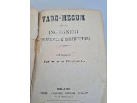 Piccolo volume VADE-MECUM 1870 per Ingegneri – Architetti ed Assistenti Costruttori Raimondo Dogliot Piccolo volume VADE-MECUM 1870 per Ingegneri – Architetti ed Assistenti Costruttori Raimondo Dogliot