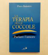 La terapia delle coccole. Parlare l'amore di Piero Balestro Ed.San Paolo, 1998