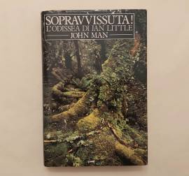 Sopravvissuta! L'odissea di Jan Little di John Man Ed.CDE su licenza della Arnoldo Mondadori, 1989
