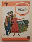 Pollyanna cresce 1880 di Eleonar H.Porter Editore: AMZ Milano 1973 Pollyanna cresce 1880 di Eleonar H.Porter Editore: AMZ Milano 1973