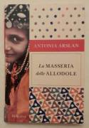 La masseria delle allodole di Antonia Arslan; Editore: BUR Biblioteca Univ. Rizzoli febbraio 2007