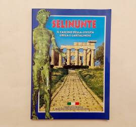 Selinunte.Il fascino della civiltà Greca e Cartaginese di Giuseppe Di Giovanni Ed.Di Giovanni, 2007