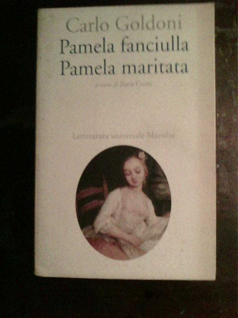 Carlo Goldoni - Pamela fanciulla/Pamela maritata