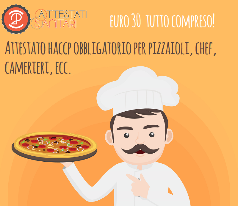 Attestato haccp obbligatorio per pizzaioli, chef, camerieri, banconisti alimentari
