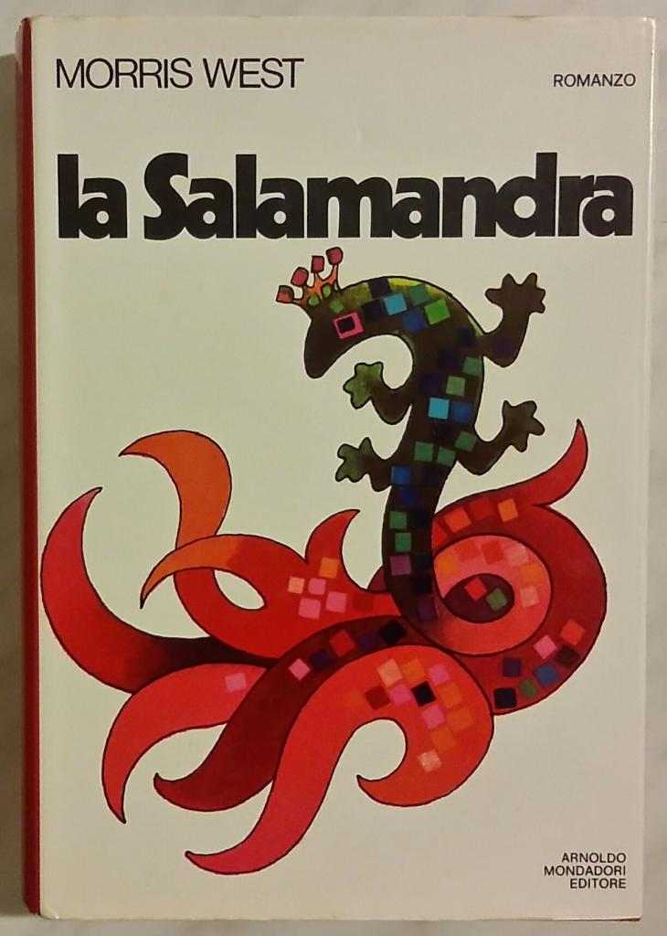 La salamandra di Morris West Editore: Arnoldo Mondadori Editore, prima edizione Febbraio 1974