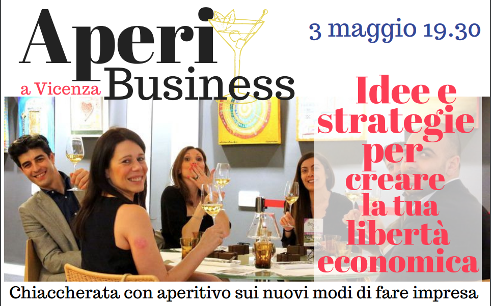 Aperi-Business: Idee e Strategie per creare la tua nuova libertà economica