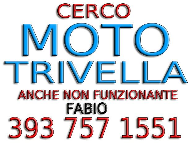 ACQUISTO MOTOTRIVELLA - MOTO TRIVELLA PADOVA ANCHE NON FUNZIONANTE